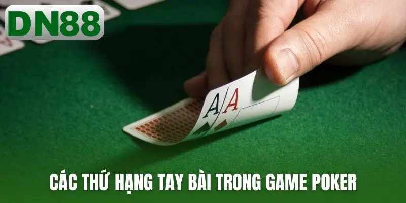 Các thứ hạng tay bài trong game poker