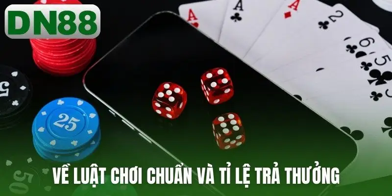 Về luật chơi chuẩn và tỉ lệ trả thưởng