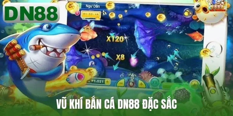 Vũ khí bắn cá DN88 đặc sắc